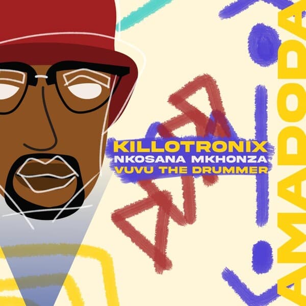 Amadoda by KilloTronix feat. Nkosana Mkhonza & Vuvu The Drummer